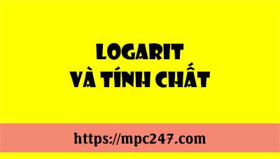 Lôgarit và tính chất của Logarit
